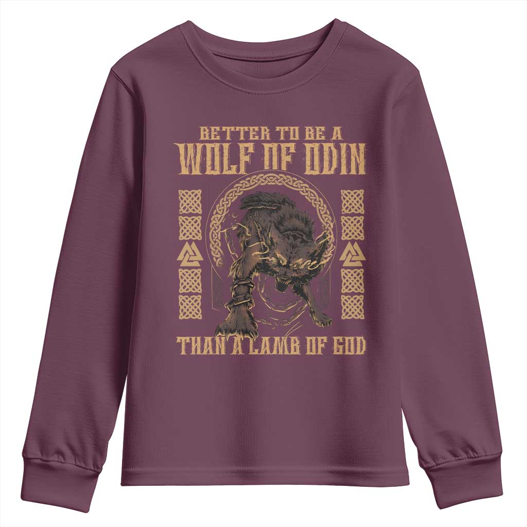 Viking Youth Sweatshirt Better To Be Wolf Of Odin Norse Mythology TS09 Maroon Print Your Wear