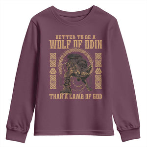 Viking Youth Sweatshirt Better To Be Wolf Of Odin Norse Mythology TS09 Maroon Print Your Wear