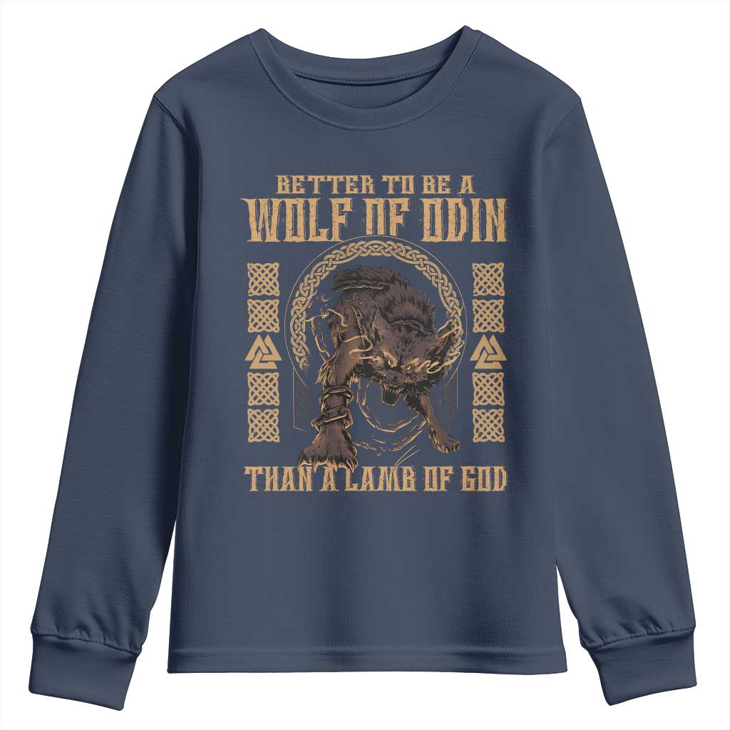 Viking Youth Sweatshirt Better To Be Wolf Of Odin Norse Mythology TS09 Navy Print Your Wear