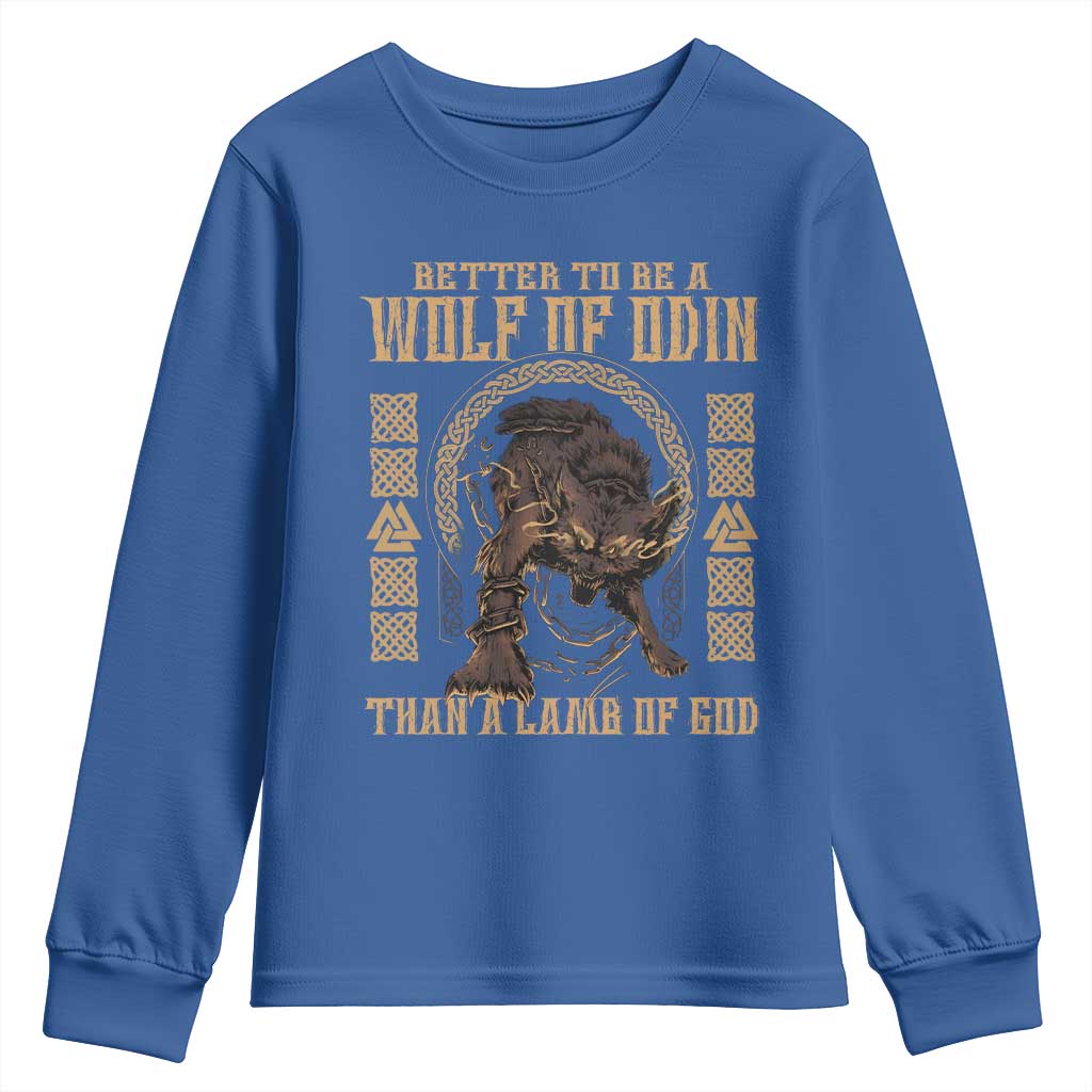 Viking Youth Sweatshirt Better To Be Wolf Of Odin Norse Mythology TS09 Royal Blue Print Your Wear