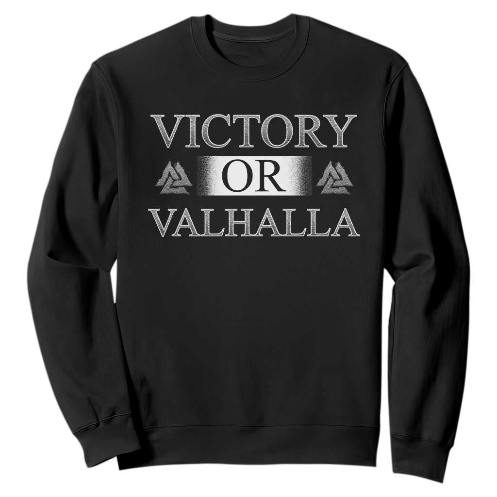 Viking Sweatshirt Victory Or Valhalla Norse Mythology TS09 Black Print Your Wear