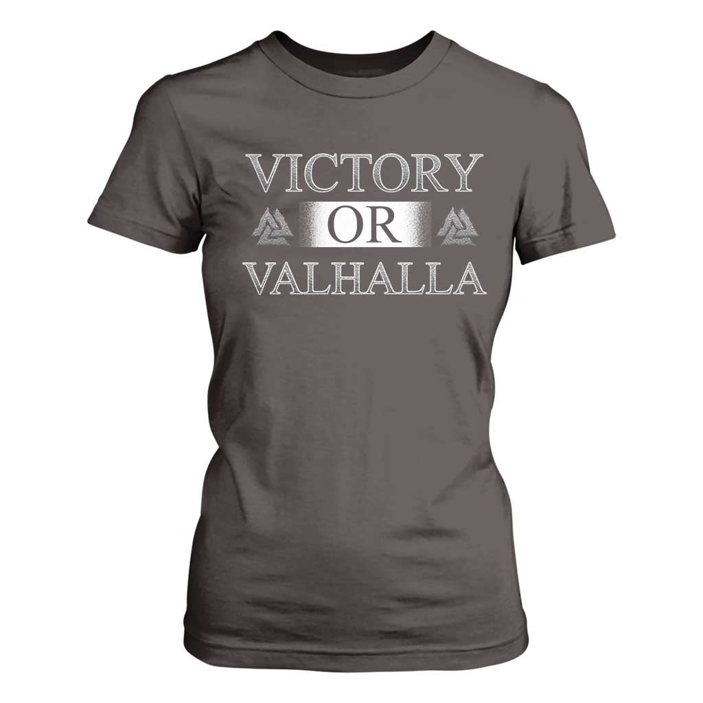 Viking T Shirt For Women Victory Or Valhalla Norse Mythology TS09 Dark Chocolate Print Your Wear
