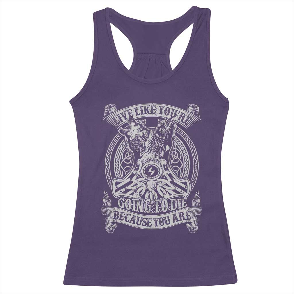Viking Racerback Tank Top Live Like You're Going To Die Because You Are TS09 Purple Print Your Wear