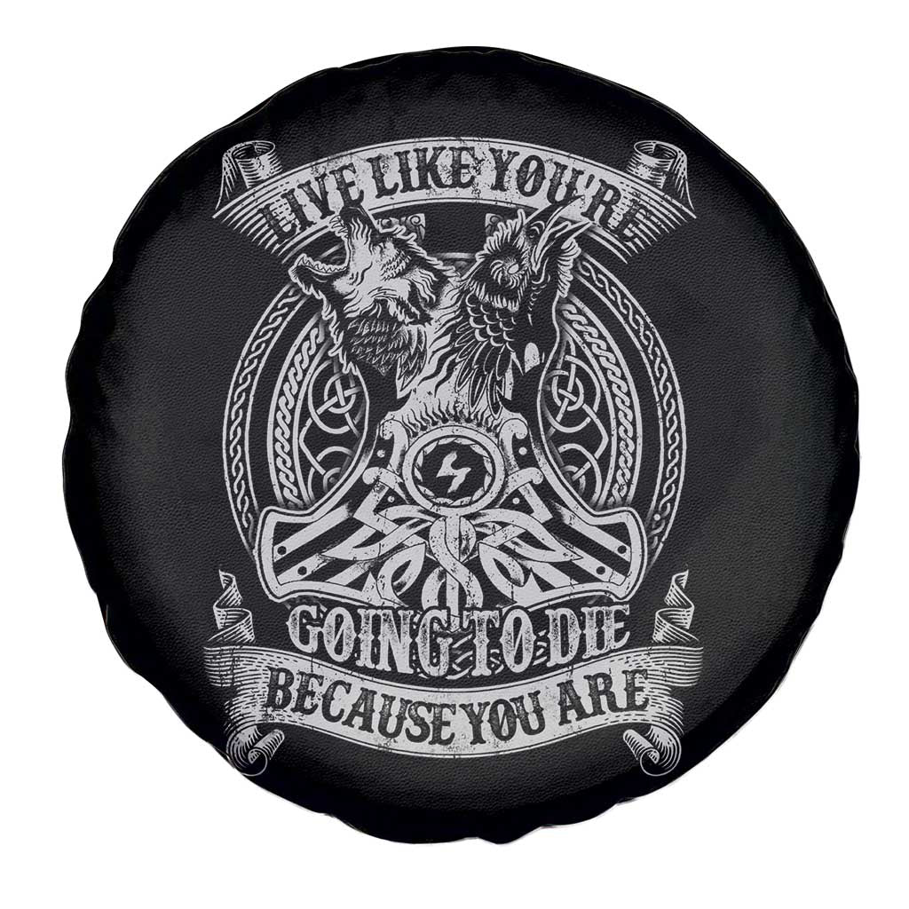 Viking Spare Tire Cover Live Like You're Going To Die Because You Are TS09 Print Your Wear