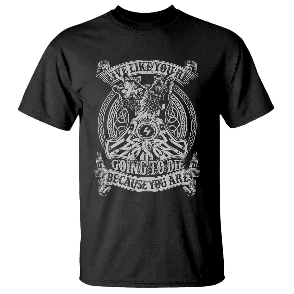 Viking T Shirt Live Like You're Going To Die Because You Are TS09 Black Print Your Wear