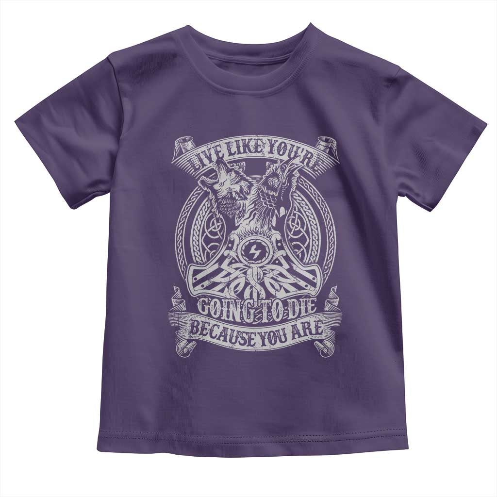 Viking Toddler T Shirt Live Like You're Going To Die Because You Are TS09 Purple Print Your Wear