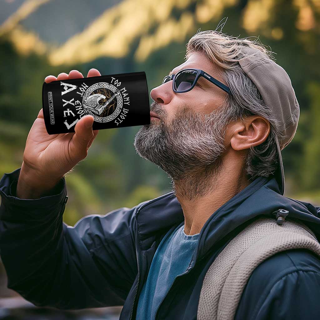 Viking 4 in 1 Can Cooler Tumbler Too Many Idiots Not Enough Axes TS09 Print Your Wear