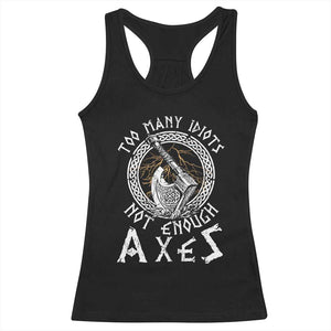 Viking Racerback Tank Top Too Many Idiots Not Enough Axes TS09 Black Print Your Wear