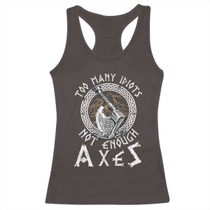 Viking Racerback Tank Top Too Many Idiots Not Enough Axes TS09 Dark Chocolate Print Your Wear