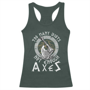 Viking Racerback Tank Top Too Many Idiots Not Enough Axes TS09 Dark Forest Green Print Your Wear