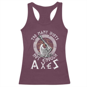 Viking Racerback Tank Top Too Many Idiots Not Enough Axes TS09 Maroon Print Your Wear