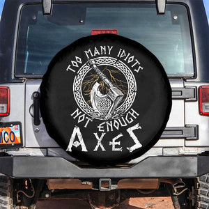 Viking Spare Tire Cover Too Many Idiots Not Enough Axes TS09 No hole Black Print Your Wear