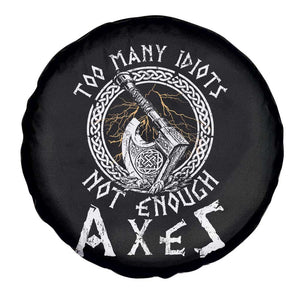 Viking Spare Tire Cover Too Many Idiots Not Enough Axes TS09 Print Your Wear
