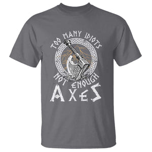 Viking T Shirt Too Many Idiots Not Enough Axes TS09 Charcoal Print Your Wear