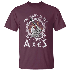 Viking T Shirt Too Many Idiots Not Enough Axes TS09 Maroon Print Your Wear
