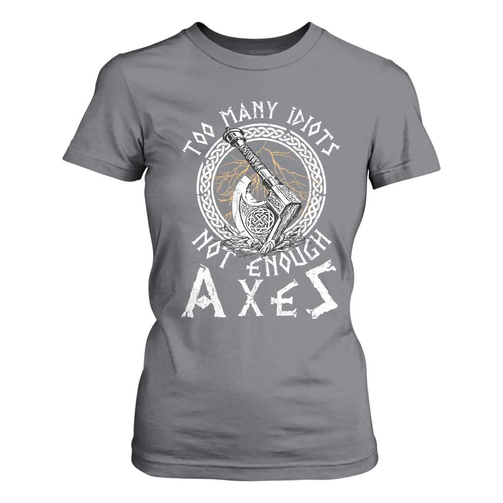 Viking T Shirt For Women Too Many Idiots Not Enough Axes TS09 Charcoal Print Your Wear