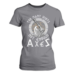Viking T Shirt For Women Too Many Idiots Not Enough Axes TS09 Charcoal Print Your Wear
