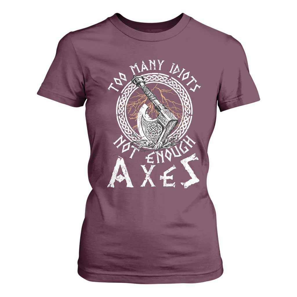 Viking T Shirt For Women Too Many Idiots Not Enough Axes TS09 Maroon Print Your Wear