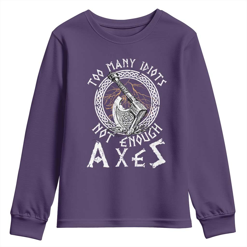 Viking Youth Sweatshirt Too Many Idiots Not Enough Axes TS09 Purple Print Your Wear