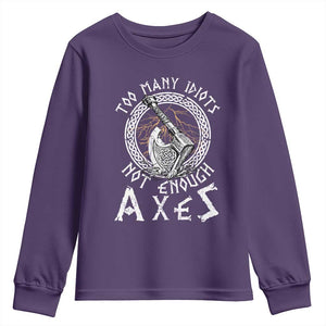 Viking Youth Sweatshirt Too Many Idiots Not Enough Axes TS09 Purple Print Your Wear