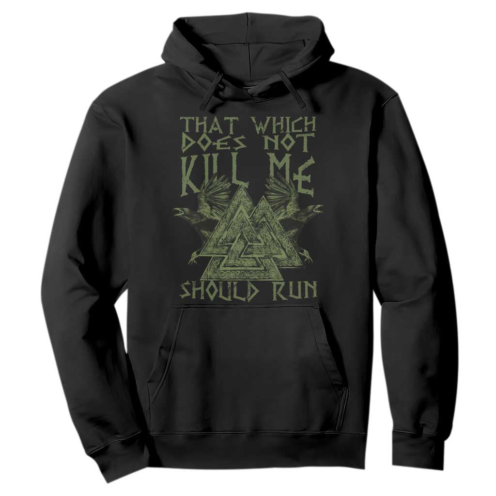 Viking Hoodie That Which Does Not Kill Me Should Run Valknut TS09 Black Print Your Wear