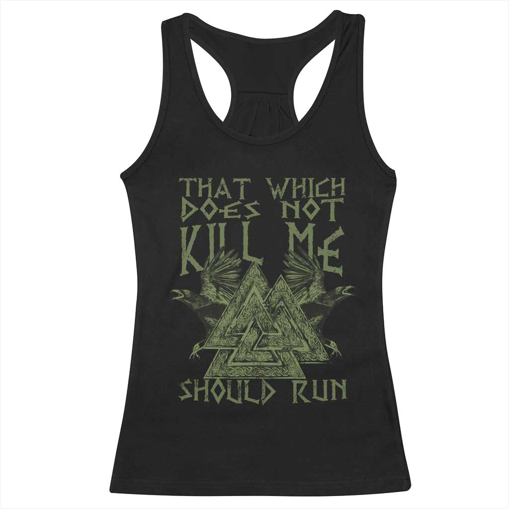 Viking Racerback Tank Top That Which Does Not Kill Me Should Run Valknut TS09 Black Print Your Wear