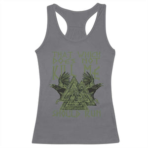 Viking Racerback Tank Top That Which Does Not Kill Me Should Run Valknut TS09 Charcoal Print Your Wear