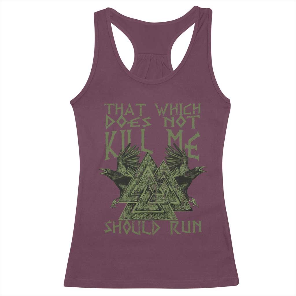 Viking Racerback Tank Top That Which Does Not Kill Me Should Run Valknut TS09 Maroon Print Your Wear