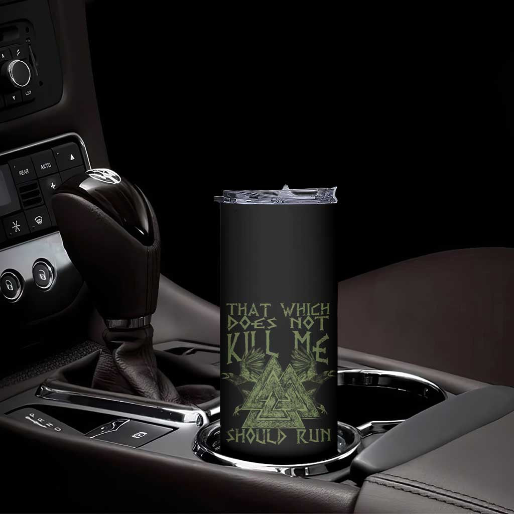 Viking Skinny Tumbler That Which Does Not Kill Me Should Run Valknut TS09 Print Your Wear