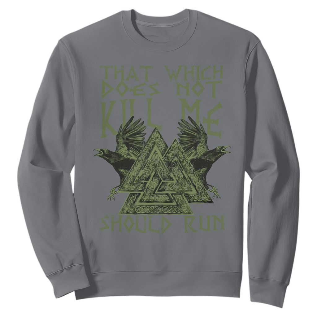 Viking Sweatshirt That Which Does Not Kill Me Should Run Valknut TS09 Charcoal Print Your Wear