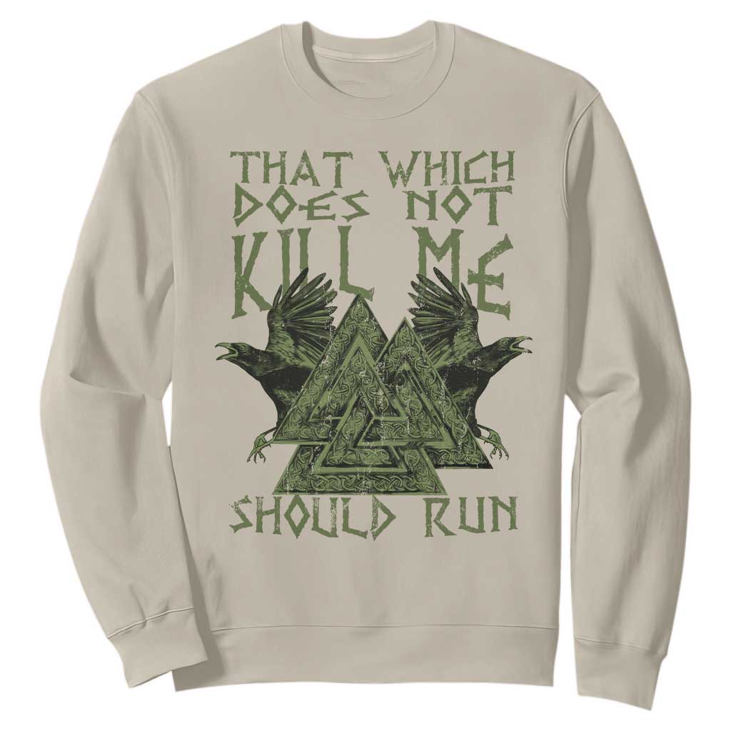 Viking Sweatshirt That Which Does Not Kill Me Should Run Valknut TS09 Sand Print Your Wear