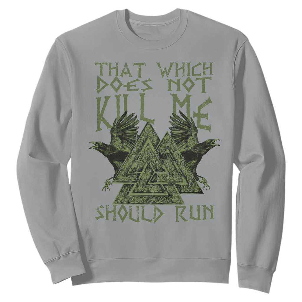 Viking Sweatshirt That Which Does Not Kill Me Should Run Valknut TS09 Sport Gray Print Your Wear