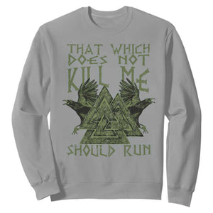 Viking Sweatshirt That Which Does Not Kill Me Should Run Valknut TS09 Sport Gray Print Your Wear