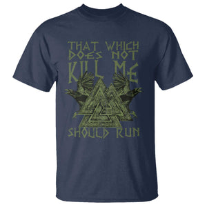 Viking T Shirt That Which Does Not Kill Me Should Run Valknut TS09 Navy Print Your Wear