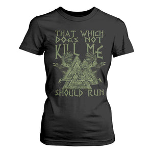 Viking T Shirt For Women That Which Does Not Kill Me Should Run Valknut TS09 Black Print Your Wear