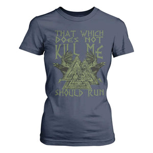 Viking T Shirt For Women That Which Does Not Kill Me Should Run Valknut TS09 Navy Print Your Wear