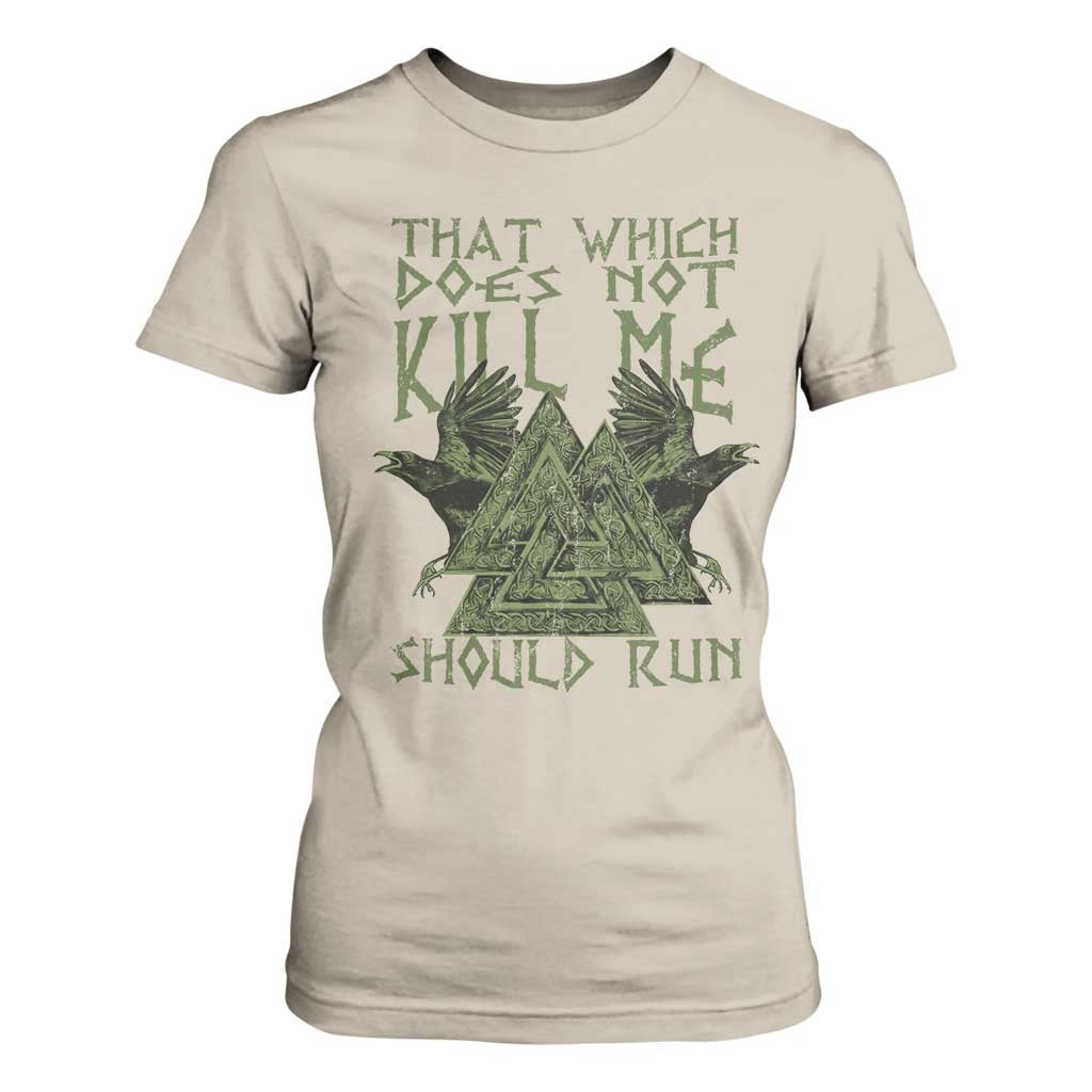 Viking T Shirt For Women That Which Does Not Kill Me Should Run Valknut TS09 Sand Print Your Wear