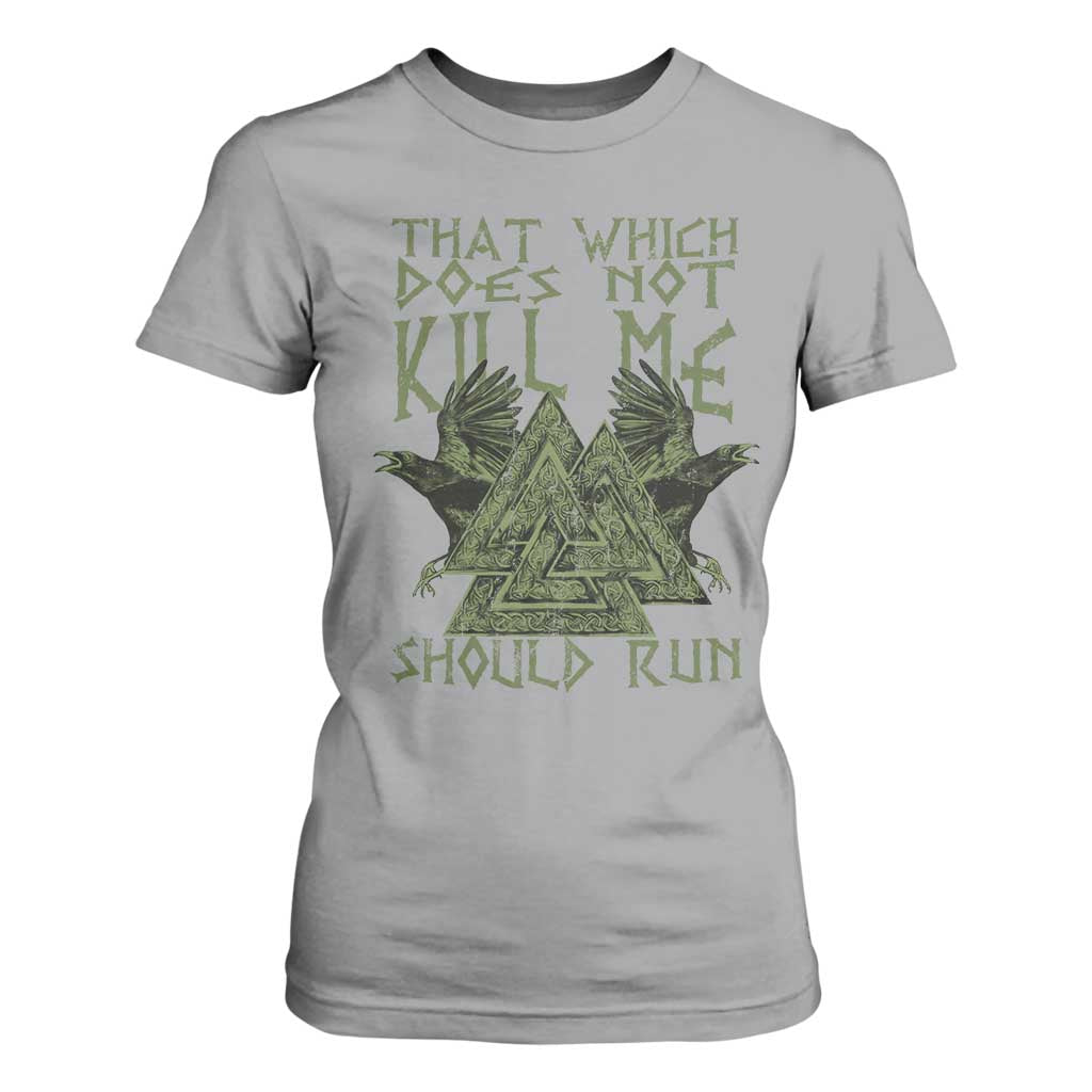 Viking T Shirt For Women That Which Does Not Kill Me Should Run Valknut TS09 Sport Gray Print Your Wear