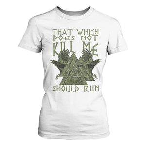Viking T Shirt For Women That Which Does Not Kill Me Should Run Valknut TS09 White Print Your Wear