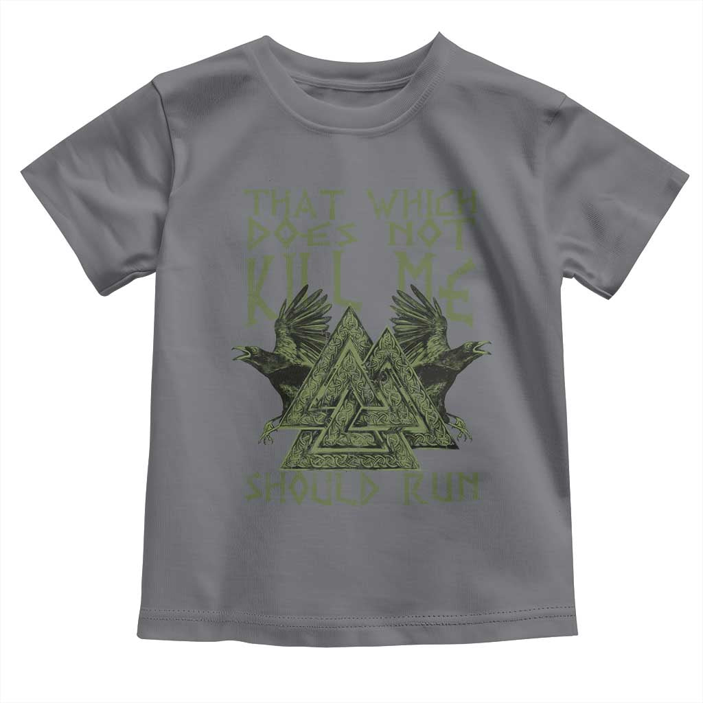 Viking Toddler T Shirt That Which Does Not Kill Me Should Run Valknut TS09 Charcoal Print Your Wear