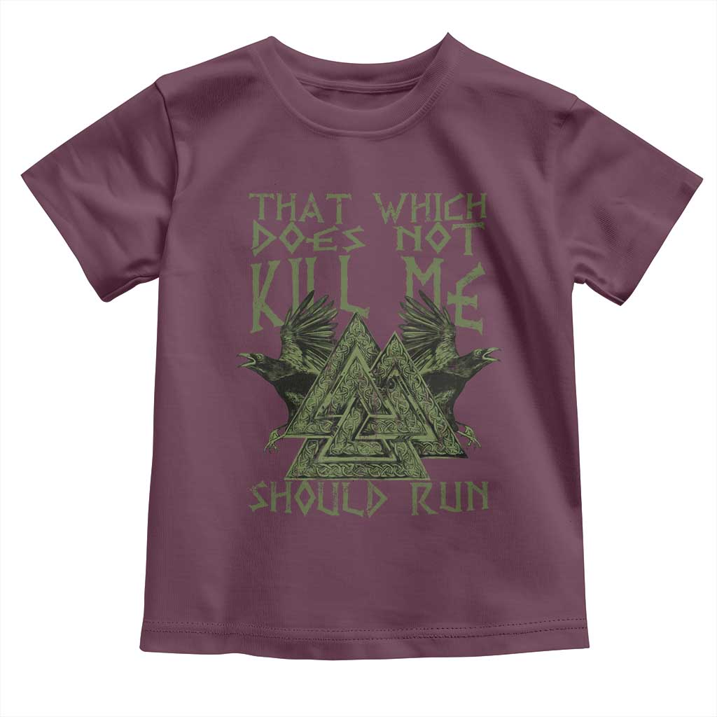 Viking Toddler T Shirt That Which Does Not Kill Me Should Run Valknut TS09 Maroon Print Your Wear