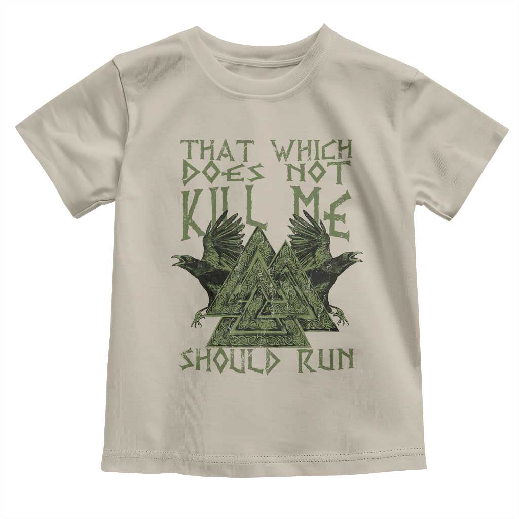 Viking Toddler T Shirt That Which Does Not Kill Me Should Run Valknut TS09 Sand Print Your Wear