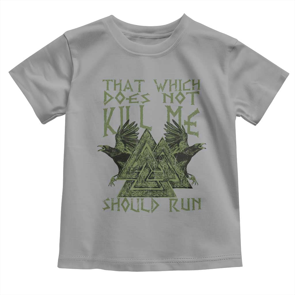 Viking Toddler T Shirt That Which Does Not Kill Me Should Run Valknut TS09 Sport Gray Print Your Wear