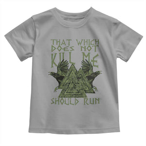 Viking Toddler T Shirt That Which Does Not Kill Me Should Run Valknut TS09 Sport Gray Print Your Wear