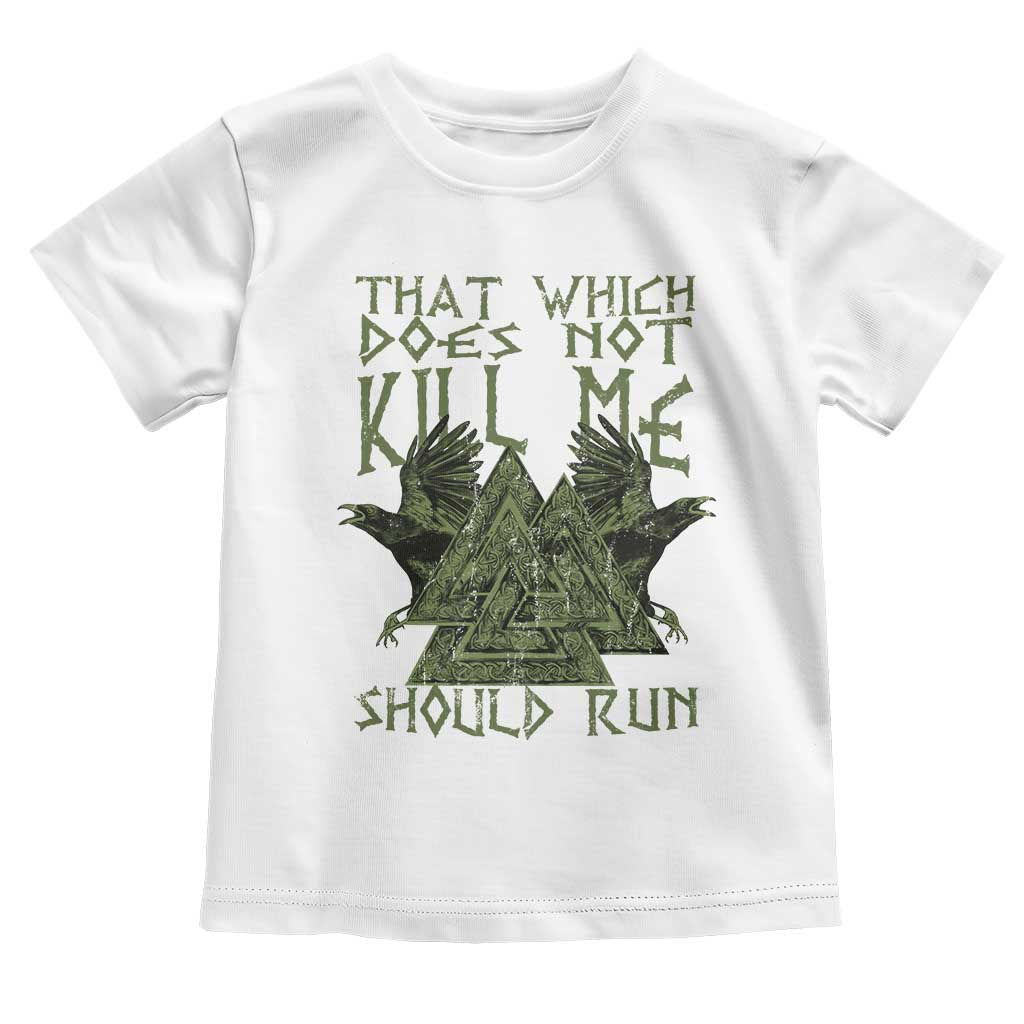 Viking Toddler T Shirt That Which Does Not Kill Me Should Run Valknut TS09 White Print Your Wear