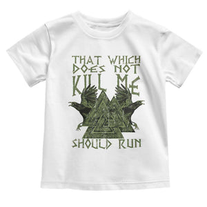 Viking Toddler T Shirt That Which Does Not Kill Me Should Run Valknut TS09 White Print Your Wear