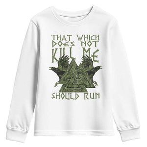 Viking Youth Sweatshirt That Which Does Not Kill Me Should Run Valknut TS09 White Print Your Wear