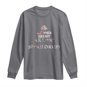 Viking Long Sleeve Shirt That Which Does Not Kill Me Should Run TS09 Charcoal Print Your Wear