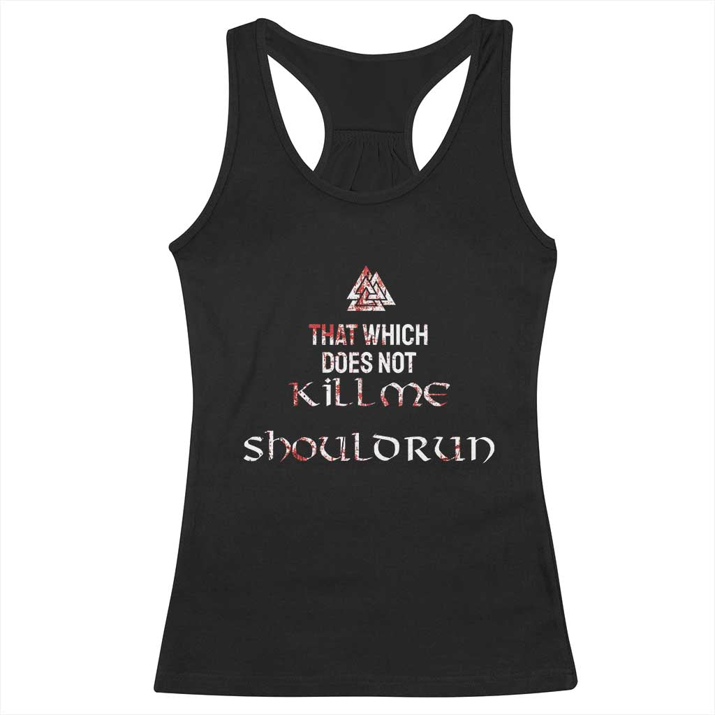 Viking Racerback Tank Top That Which Does Not Kill Me Should Run TS09 Black Print Your Wear