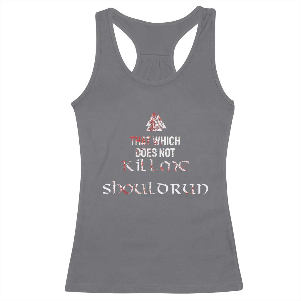 Viking Racerback Tank Top That Which Does Not Kill Me Should Run TS09 Charcoal Print Your Wear